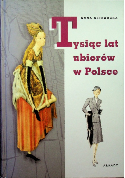 Tysiąc lat ubiorów w Polsce