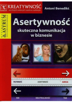 Asertywność skuteczna komunikacja w biznesie