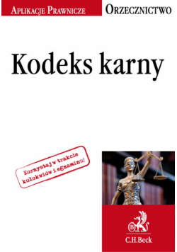 Kodeks karny Orzecznictwo Aplikanta Kodeks karny Orzecznictwo Aplikanta