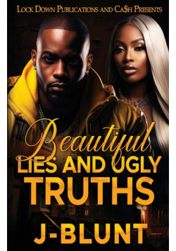 Beautiful Lies and Ugly Truths
