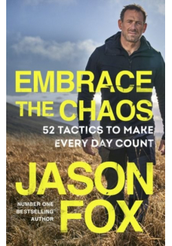 Embrace the Chaos. 52 Tactics to Make Every Day Count wer. angielska