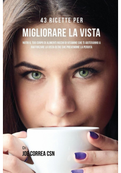 43 Ricette Per Migliorare La Vista