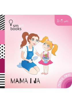 Mama i Ja - Poznaję Świat 1-3 lata