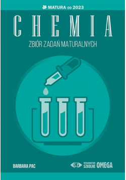 Matura 2023 Chemia. Zbiór zadań maturalnych cz.1