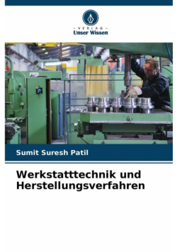 Werkstatttechnik und Herstellungsverfahren