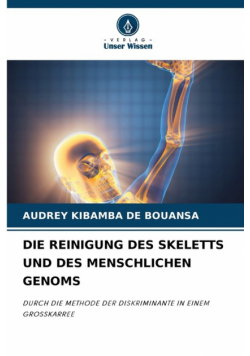 Die Reinigung Des Skeletts Und Des Menschlichen Genoms
