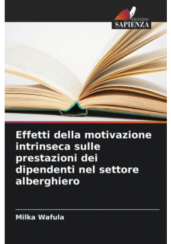 Effetti della motivazione intrinseca sulle prestazioni dei dipendenti nel settore alberghiero