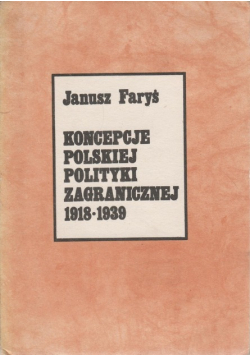Koncepcje polskiej polityki zagranicznej 1918 1939