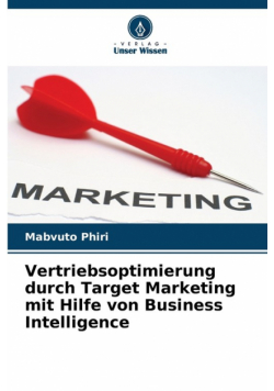 Vertriebsoptimierung durch Target Marketing mit Hilfe von Business Intelligence