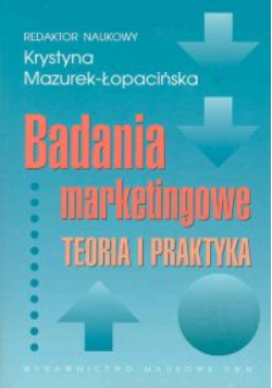 Badania marketingowe Teoria i praktyka