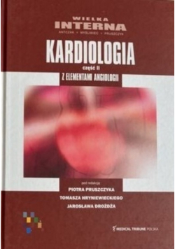 Wielka interna Kardiologia z elementami angiologii Część II