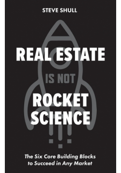 Real Estate Is Not Rocket Science