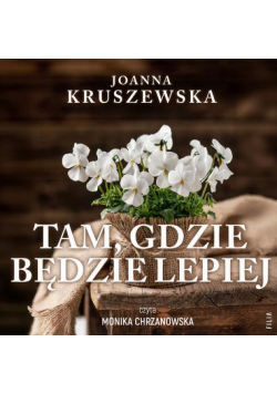 Tam, gdzie będzie lepiej