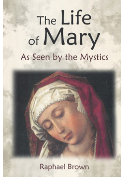 The Life of Mary as Seen by the Mystics