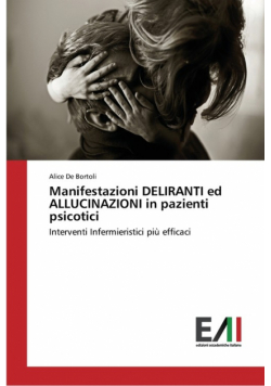 Manifestazioni DELIRANTI ed ALLUCINAZIONI in pazienti psicotici