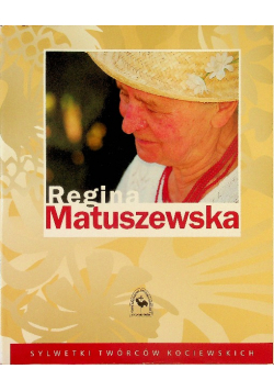 Sylwetki twórców kociewskich Regina Matuszewska