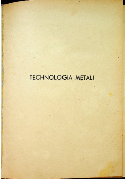 Technologia metali 1947 r.