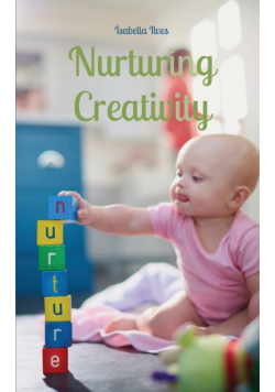 Nurturing Creativity