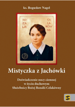 Nagel Bogusław - Mistyczka z Jachówki