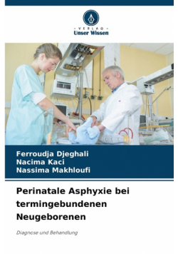 Perinatale Asphyxie bei termingebundenen Neugeborenen
