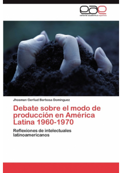 Debate Sobre El Modo de Produccion En America Latina 1960-1970