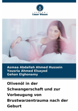 Olivenöl in der Schwangerschaft und zur Vorbeugung von Brustwarzentrauma nach der Geburt