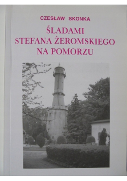 Śladami Stefana Żeromskiego na Pomorzu