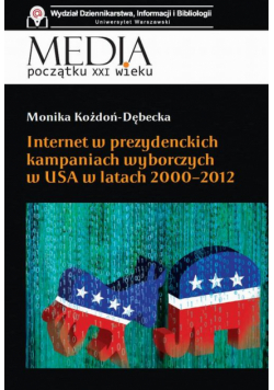 Internet w prezydenckich kampaniach wyborczych w USA w latach 2000-2012
