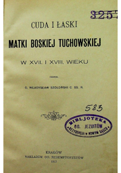 Cuda i łaski Matki Boskiej Tuchowskiej w XVII i XVIII wieku 1917 r.