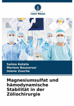 Magnesiumsulfat und hämodynamische Stabilität in der Zöliochirurgie