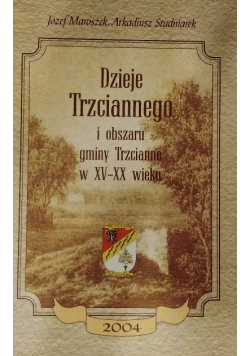 Dzieje Trzciannego i obszaru gminy Trzcianne