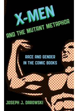 X-Men and the Mutant Metaphor