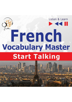 French Vocabulary Master: Start Talking 30 Topics at Elementary Level: A1-A2 – Listen &amp; Learn