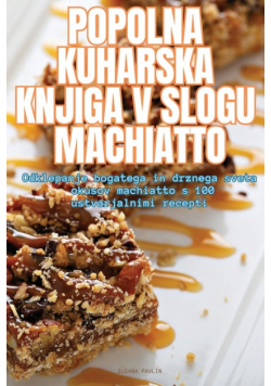 Popolna Kuharska Knjiga V Slogu Machiatto