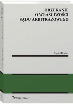 Orzekanie o właściwości sądu arbitrażowego
