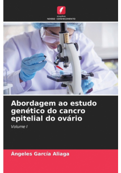 Abordagem ao estudo genético do cancro epitelial do ovário