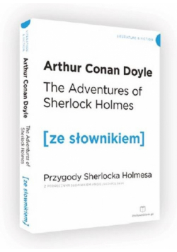 The Adventures of Sherlock Holmes. Przygody Sherlocka Holmesa z podręcznym słownikiem angielsko-polskim