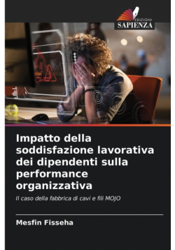 Impatto della soddisfazione lavorativa dei dipendenti sulla performance organizzativa