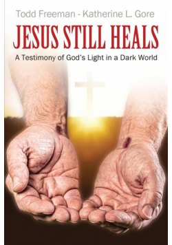 Jesus Still Heals