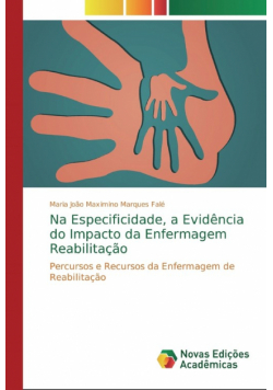 Na Especificidade, a Evidência do Impacto da Enfermagem Reabilitação