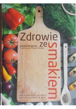 Zdrowie ze smakiem. Przepisy blogerów inspirowane Olejami Świata