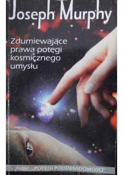 Zdumiewające prawa potęgi kosmicznego umysłu