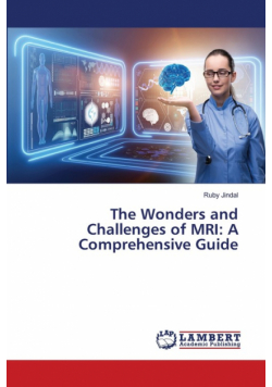 The Wonders and Challenges of MRI