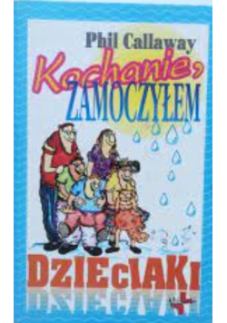 Kochanie zamoczyłem dzieciaki