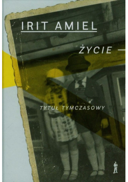 Życie tytuł tymczasowy