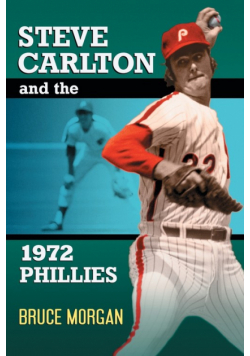 Steve Carlton and the 1972 Phillies