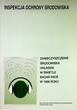 Zanieczyszczenie środowiska hałasem w świetle badań Wioś w 1999 roku