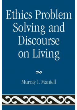 Ethics Problem Solving and Discourse on Living