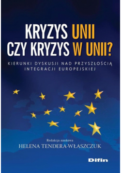 Kryzys Unii czy kryzys w Unii?