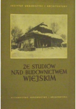 Ze studiów nad budownictwem wiejskim